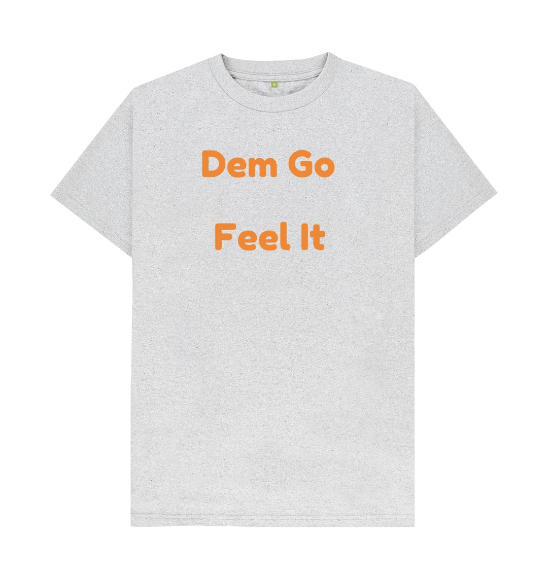 Men's Dem Go Feel It T-Shirts