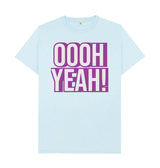 Unisex OOOH YEAH! T-Shirt