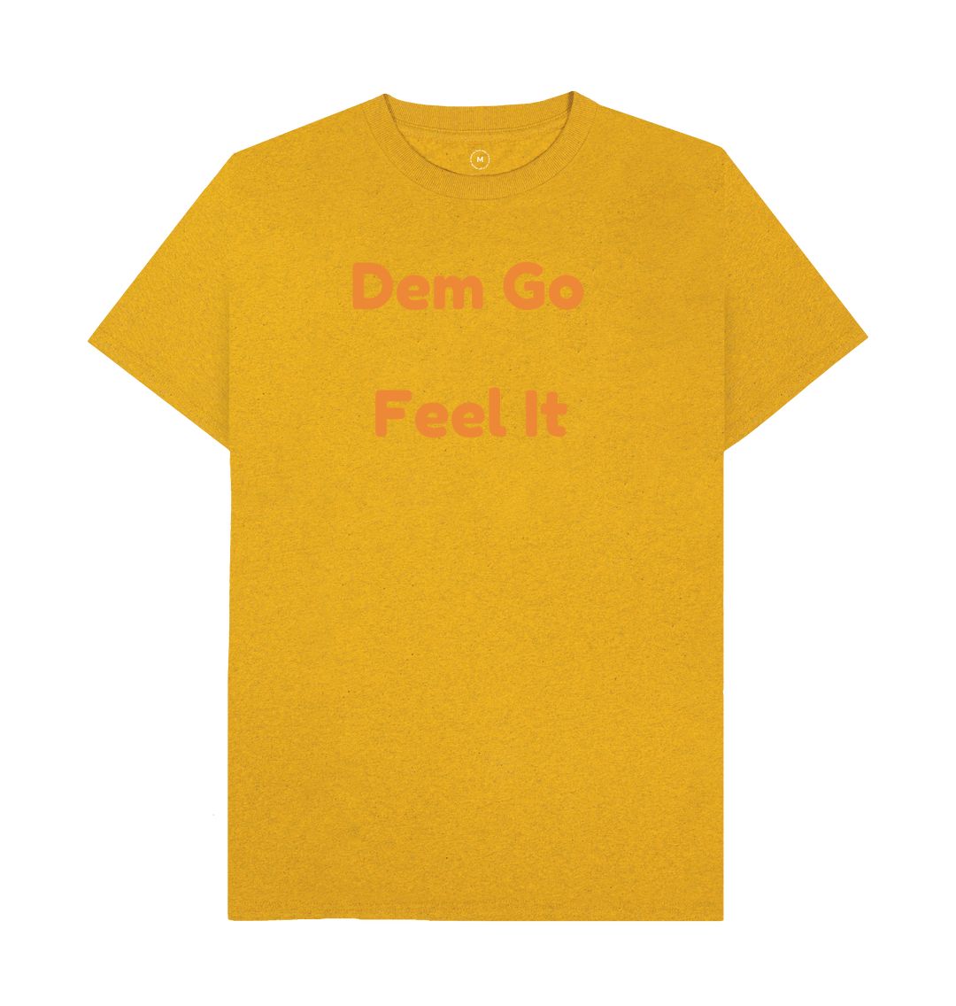 Men's Dem Go Feel It T-Shirts