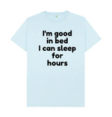 Men's I'm Good In Bed Print T-Shirts