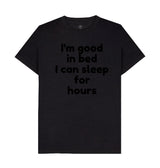 Men's I'm Good In Bed Print T-Shirts