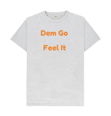 Men's Dem Go Feel It T-Shirts