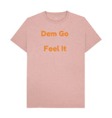 Men's Dem Go Feel It T-Shirts
